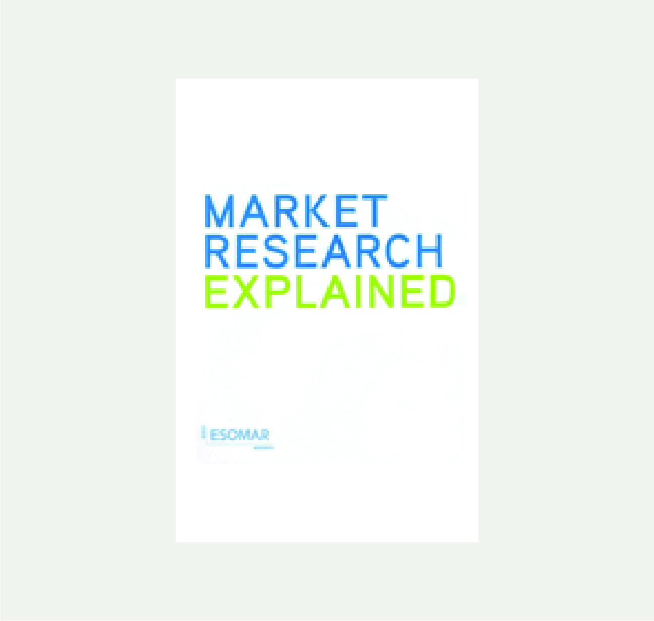 Market Research Explained 2008.